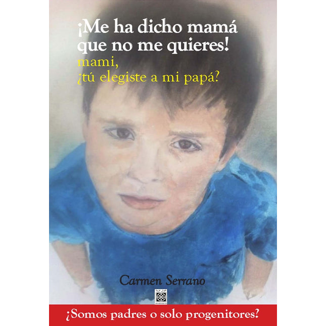 ¡Me ha dicho mamá qué no me quieres!