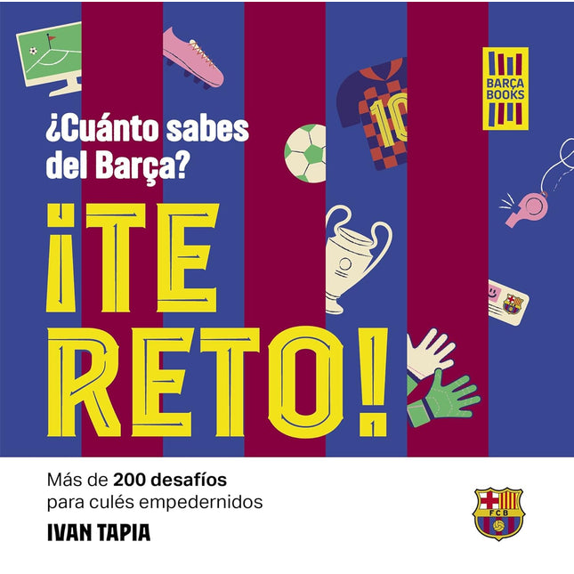 ¡TE RETO! ¿CUANTO SABES DEL BARÇA?