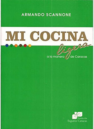 Mi cocina ligera. A la manera de caracas