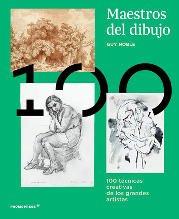 Maestros del dibujo. 100 técnicas creativas