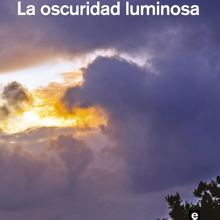 La oscuridad luminosa