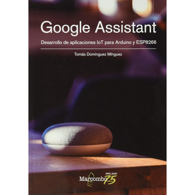 Google Assistant. Desarrollo de aplica. IoT p/ Arduino y esp8266