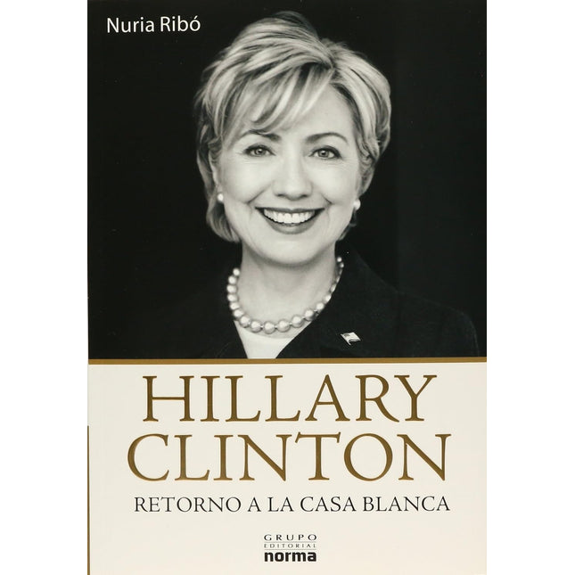 Hillary Clinton. Retorno a la casa blanca