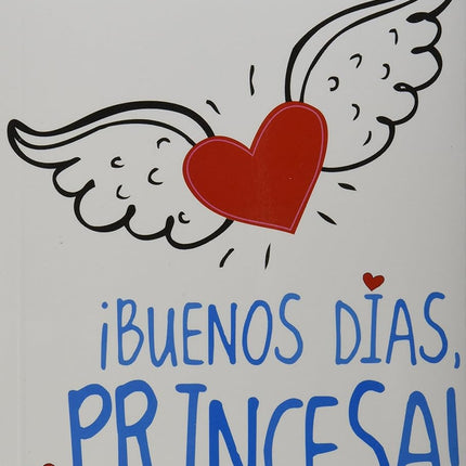 ¡Buenos días, princesa!
