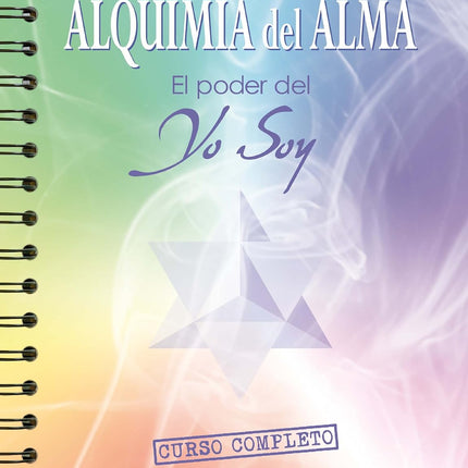 Alquimia del alma. El poder del yo soy