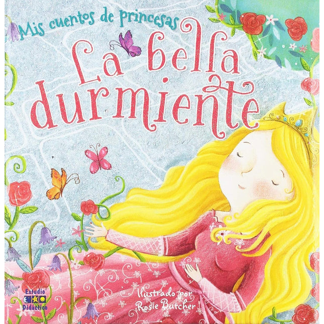 Mis cuentos de princesas: la bella durmiente