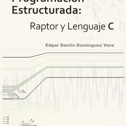 Programación estructurada: raptor/lenguaje c