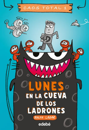 Caos total. Lunes: en la cueva de los ladrones
