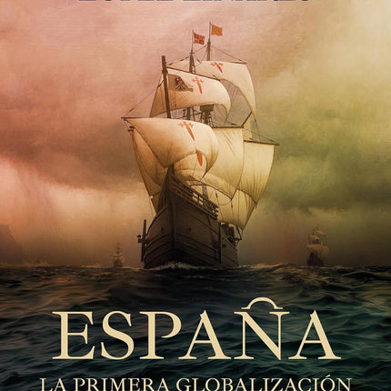 ESPAÑA. LA PRIMERA GLOBALIZACION