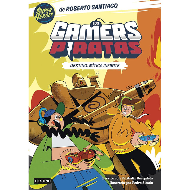 Los gamers piratas 1. Destino: mítica infinito- te
