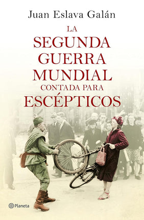 La segunda guerra mundial contada p/escéptico