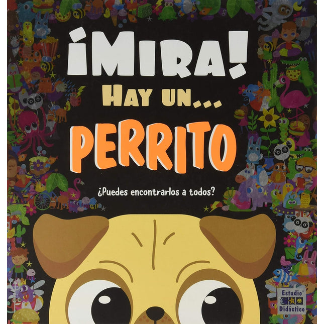 ¡Mira Hay...Un Perrito!