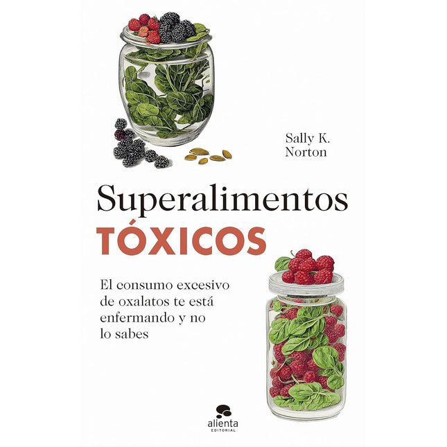 Superalimentos tóxicos