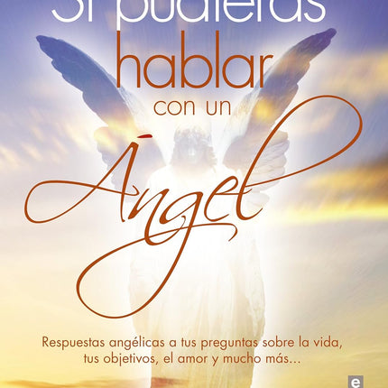 Si pudieras hablar con un ángel