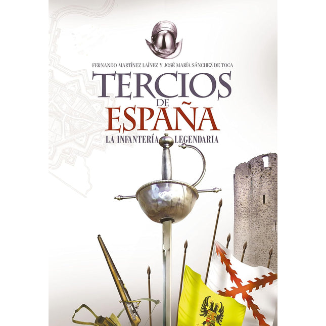Tercios de España. La infantería legendaria