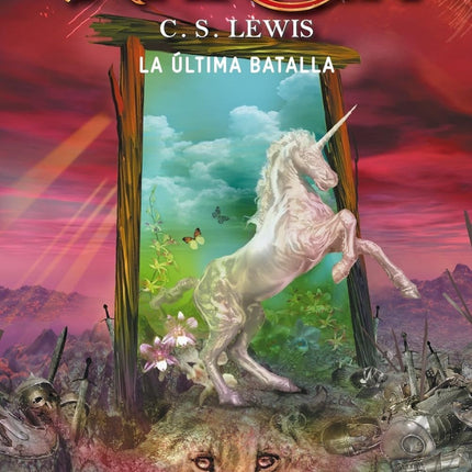 Las crónicas de Narnia 7. La última batalla