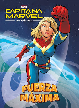 Capitana Marvel. Los orígenes. Fuerza máxima