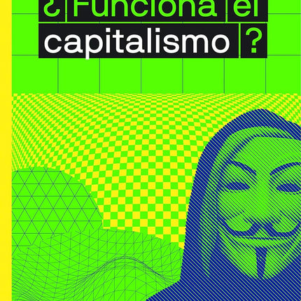 La gran idea. ¿Funciona el capitalismo?