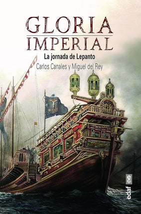 Gloria imperial. La jornada de Lepanto