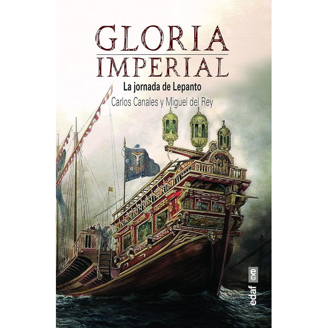 Gloria imperial. La jornada de Lepanto
