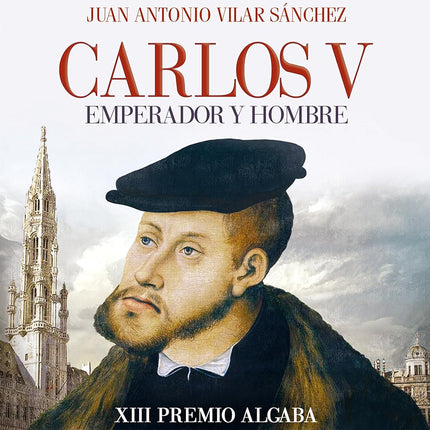 Carlos V. Emperador y hombre