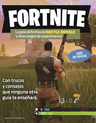 Fortnite. La guía definitiva de Battle Royale