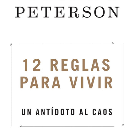 12 REGLAS PARA VIVIR. UN ANTIDOTO AL CAOS