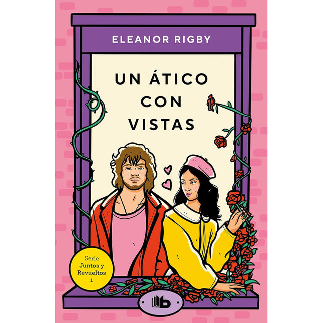 Un ático con vistas (juntos y revueltos 1)