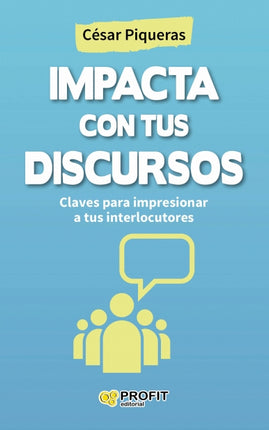 Impacta con tus discursos