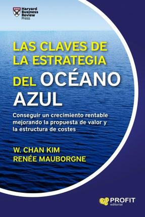 LAS CLAVES DE LA ESTRATEGIA DEL OCEANO AZUL(HBR)