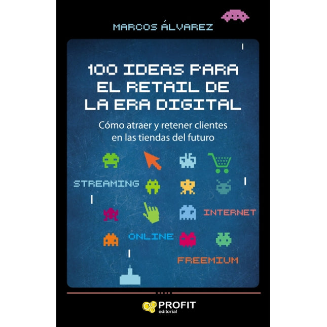 100 ideas para el retail de la era digital