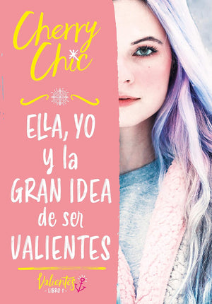 Ella, yo y la gran idea de ser valientes 1