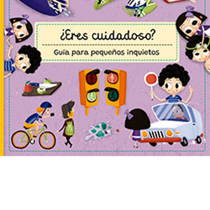 ¿Eres cuidadoso? Guía p/pequeños inquietos