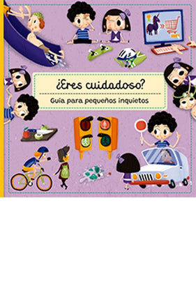 ¿Eres cuidadoso? Guía p/pequeños inquietos