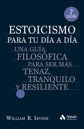 Estoicismo para tu día a día. Una, guia...
