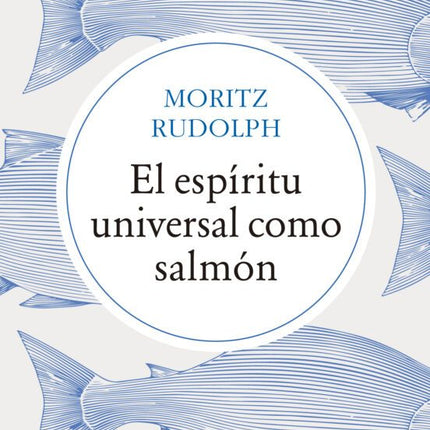 El espíritu universal cómo salmón