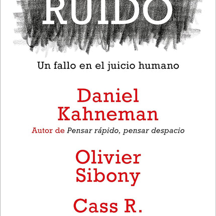 Ruido: un fallo en el juicio humano