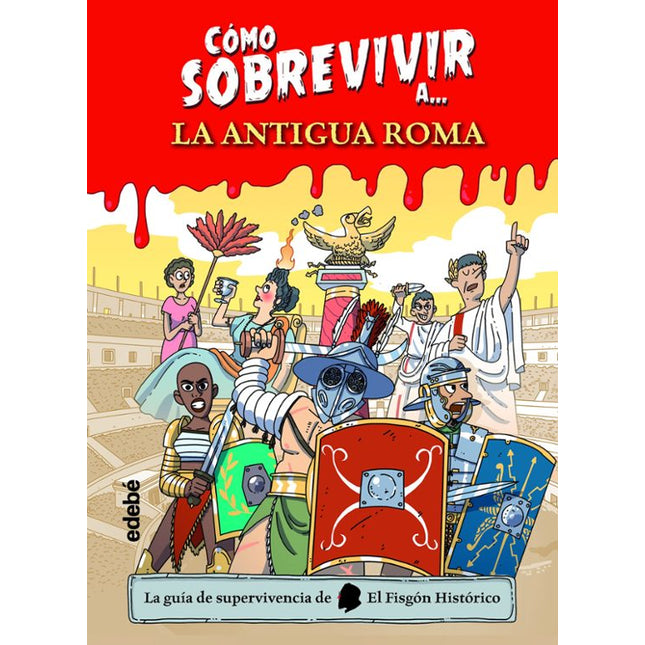 Cómo sobrevivir a... La antigua roma