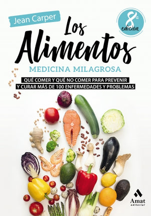 Los alimentos: medicina milagrosa