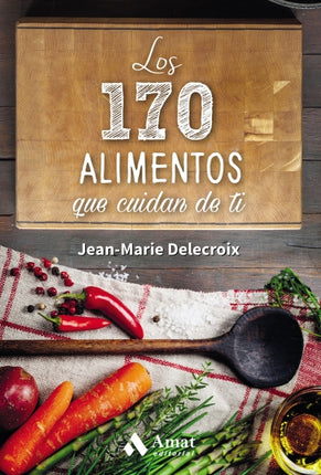 Los 170 alimentos qué cuidan de ti