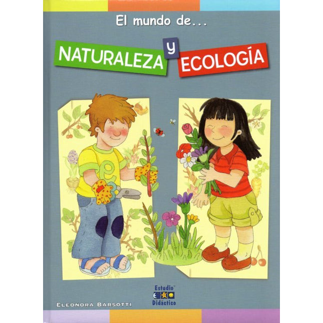 El mundo de: naturaleza y ecología