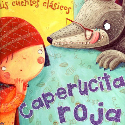 Mis cuentos clásicos: Caperucita roja