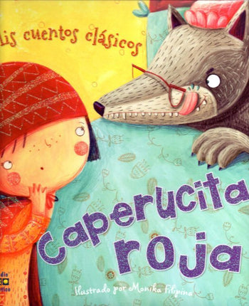 Mis cuentos clásicos: Caperucita roja