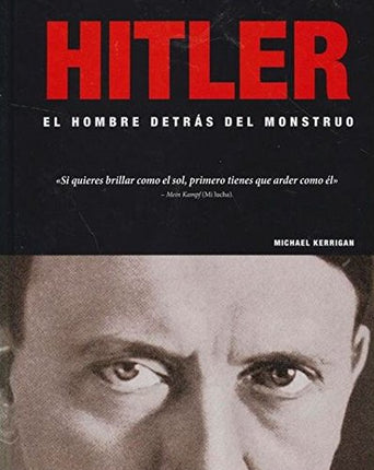 Hitler. El hombre detrás del monstruo