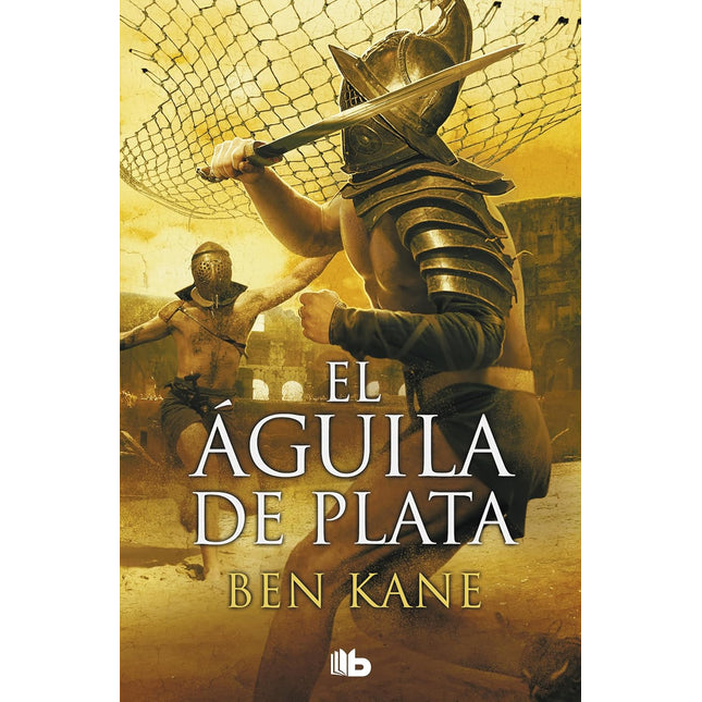 El águila de plata (la legión olvidada 2)