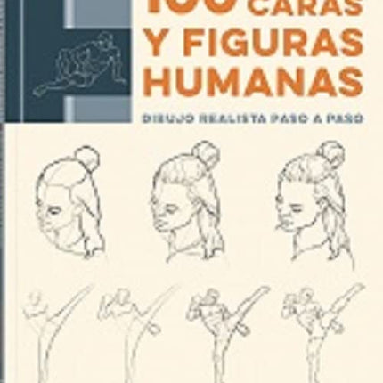100 caras y figuras humanas: dibujos realistas