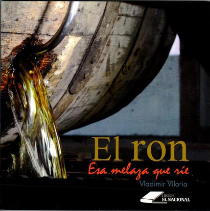 El ron. Esa melaza qué ríe