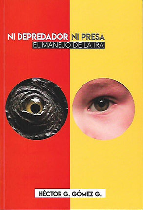 Ni depredador, ni presa. El manejo de la ira