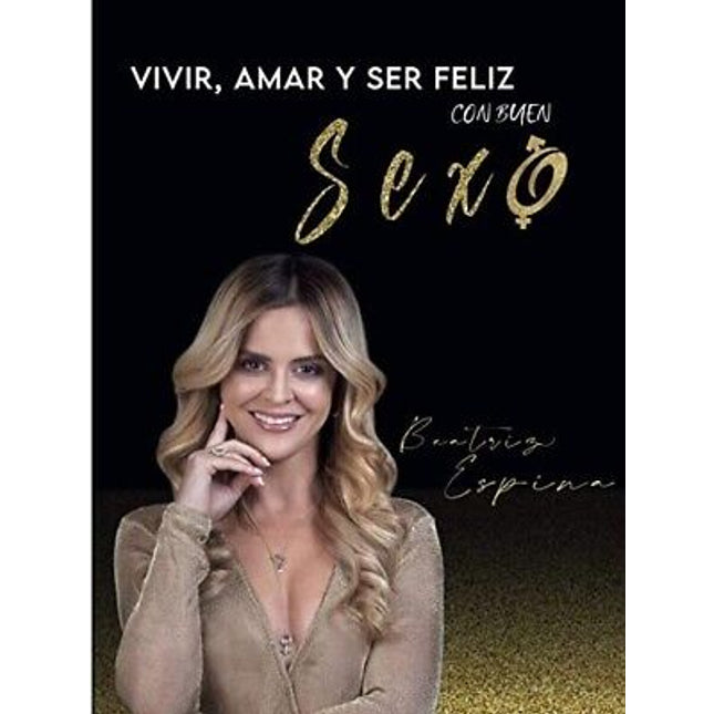 Vivir, amar y ser feliz... Con buen sexo