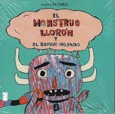 El monstruo llorón y el bosque mojado